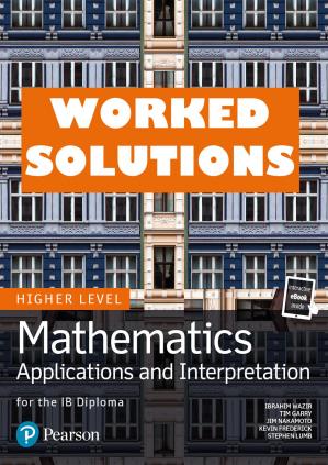 Mathematics Applications and Interpretation for the IB Diploma Higher Level (Worked Solutions)