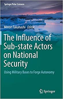 The Influence of Sub state Actors on National Security: Using Military Bases to Forge Autonomy