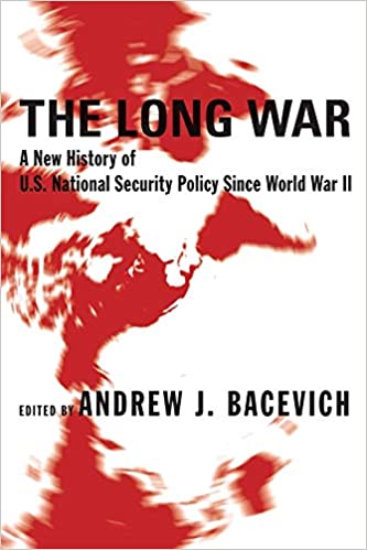 The Long War: A New History of U.S. National Security Policy Since World War II