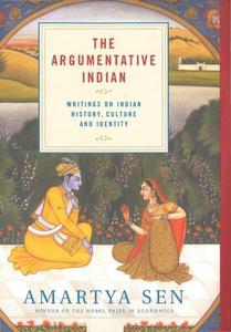 The Argumentative Indian  Writings On Indian History, Culture And Identity