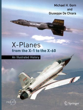 X Planes from the X 1 to the X 60: An Illustrated History