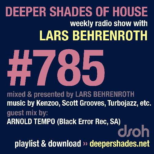 Lars Behrenroth & Arnold Tempo - Deeper Shades Of House #785 (2022-07-21)