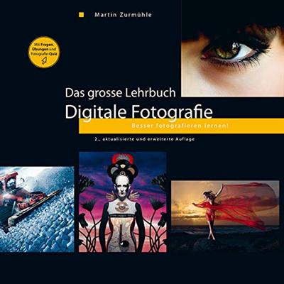 Das grosse Lehrbuch   Digitale Fotografie: Besser fotografieren lernen!