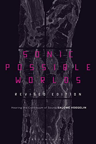 Sonic Possible Worlds: Hearing the Continuum of Sound, Revised Edition