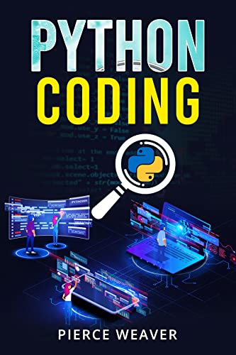 PYTHON CODING: Become a Coder Fast. Machine Learning, Data Analysis Using Python, Code Creation Methods...