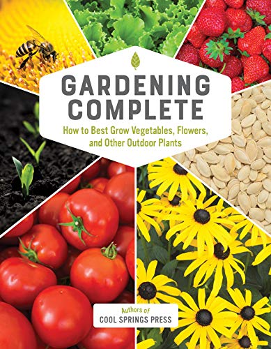 Gardening Complete : How to Best Grow Vegetables, Flowers, and Other Outdoor Plants (true PDF)