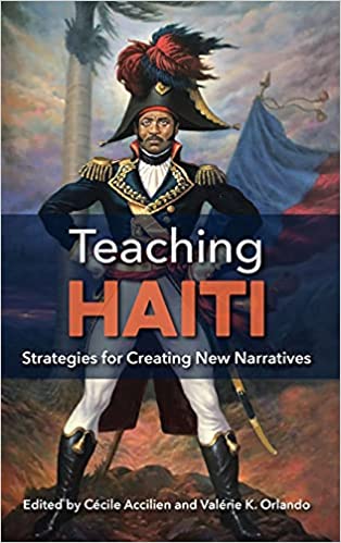 Teaching Haiti : Strategies for Creating New Narratives