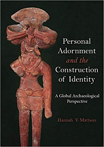 Personal Adornment and the Construction of Identity : A Global Archaeological Perspective