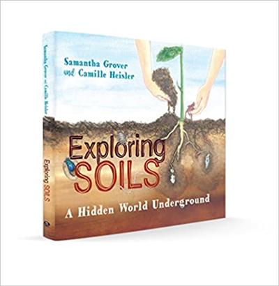 Exploring Soils : A Hidden World Underground