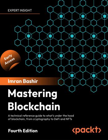 Mastering Blockchain   Fourth Edition (Early Access)