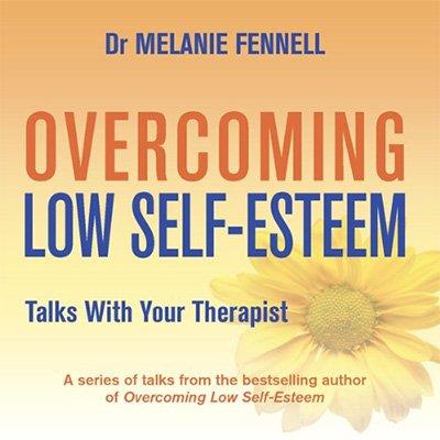 Overcoming Low Self-Esteem Talks with Your Therapist (Audiobook)