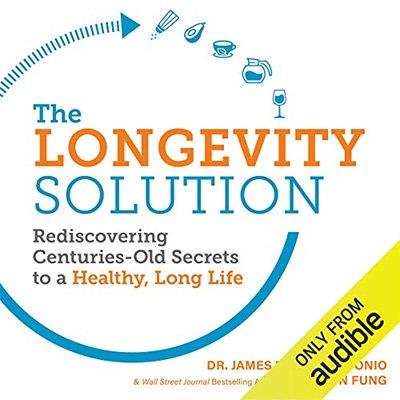 The Longevity Solution Rediscovering Centuries-Old Secrets to a Healthy, Long Life (Audiobook)