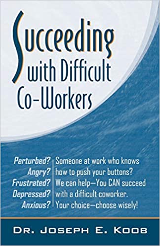 Succeeding with Difficult Co Workers