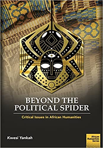 Beyond the Political Spider : Critical Issues in African Humanities