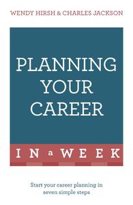 Planning Your Career In A Week Start Your Career Planning In Seven Simple Steps