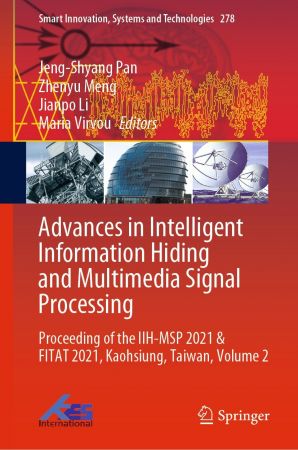 Advances in Intelligent Information Hiding and Multimedia Signal Processing: Proceeding of the IIH MSP 2021 & FITAT 2021, Vol 2