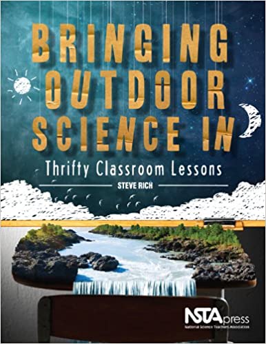 Bringing Outdoor Science in : Thrifty Classroom Lessons