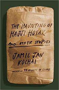 The Haunting of Hajji Hotak and Other Stories