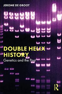 Double Helix History Genetics and the Past