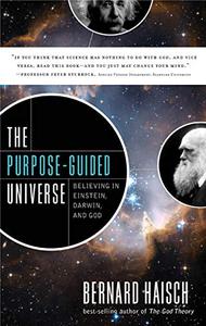 The Purpose-Guided Universe Believing In Einstein, Darwin, and God
