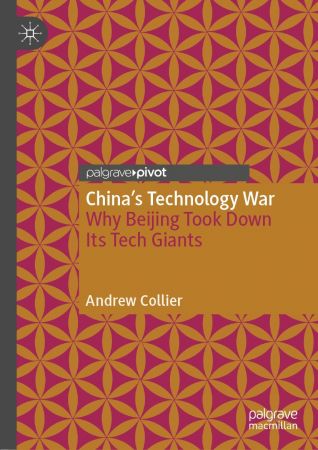 China's Technology War: Why Beijing Took Down Its Tech Giants