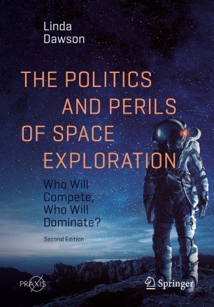 The Politics and Perils of Space Exploration Who Will Compete, Who Will Dominate? 2nd Edition (EPUB)