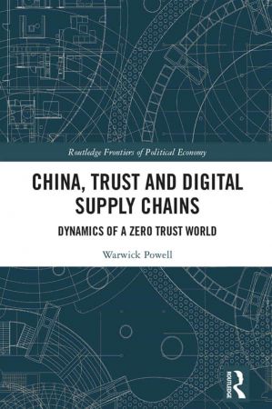 China, Trust and Digital Supply Chains Dynamics of a Zero Trust World