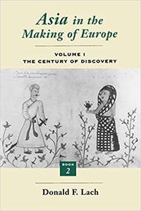 Asia in the Making of Europe, Volume I The Century of Discovery, Book 2