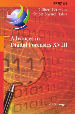 Advances in Digital Forensics XVIII: 18th IFIP WG 11.9 International Conference