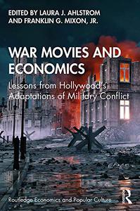 War Movies and Economics Lessons from Hollywood's Adaptations of Military Conflict