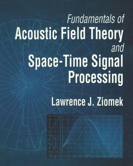 Fundamentals of Acoustic Field Theory and Space Time Signal Processing