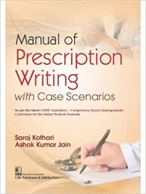 Manual of Prescription Writing with Case Scenarios 1st Edition
