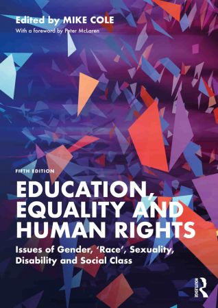 Education, Equality and Human Rights Issues of Gender, 'Race', Sexuality, Disability and Social Class
