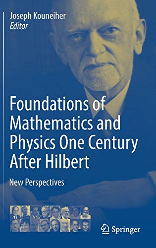 Foundations of Mathematics and Physics One Century After Hilbert: New Perspectives