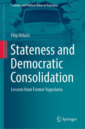 Stateness and Democratic Consolidation: Lessons from Former Yugoslavia