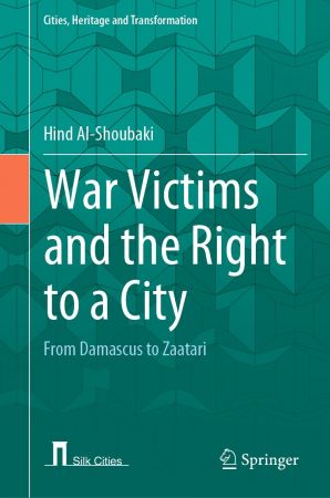 War Victims and the Right to a City: From Damascus to Zaatari