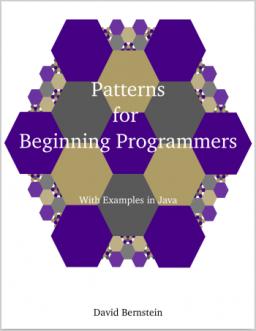 Patterns for Beginning Programmers : With Examples in Java