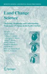Land Change Science Observing, Monitoring and Understanding Trajectories of Change on the Earth's Surface