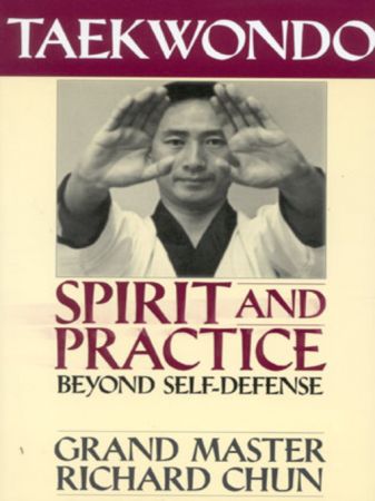 Taekwondo Spirit and Practice: Beyond Self Defense