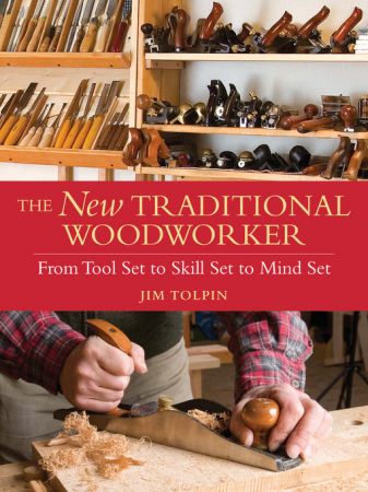 The New Traditional Woodworker: From Tool Set to Skill Set to Mind Set (true EPUB)