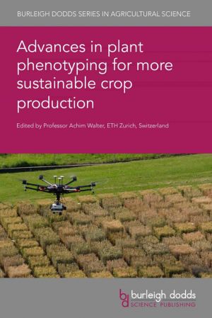 Advances in plant phenotyping for more sustainable crop production