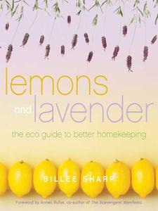 Lemons and Lavender The Eco Guide to Better Homekeeping