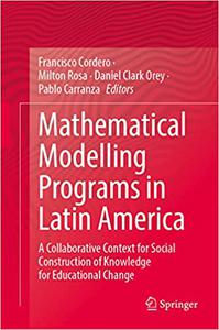 Mathematical Modelling Programs in Latin America A Collaborative Context for Social Construction of Knowledge for Educa