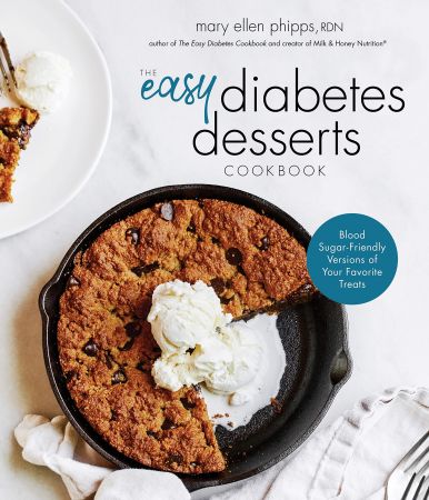 The Easy Diabetes Desserts Book: Blood Sugar Friendly Versions of Your Favorite Treats