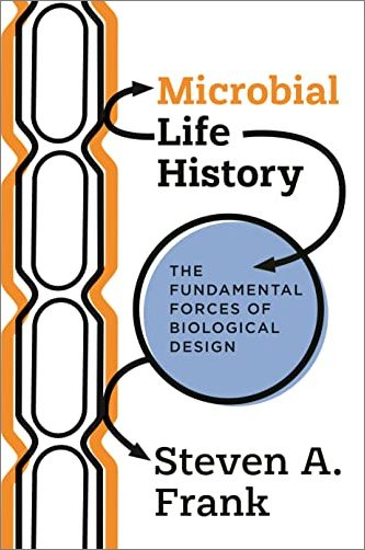 Microbial Life History: The Fundamental Forces of Biological Design