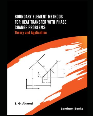 Boundary Element Methods for Heat Transfer with Phase Change Problems: Theory and Application