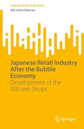 Japanese Retail Industry After the Bubble Economy: Development of the 100 yen Shops