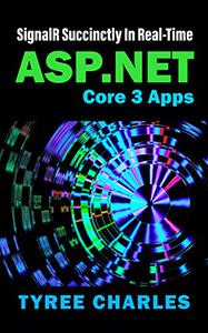 Signalr Succinctly In Real-time Asp.net Core 3 Apps