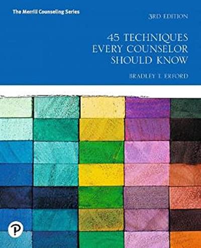 45 Techniques Every Counselor Should Know (Merrill Counseling), 3rd Edition