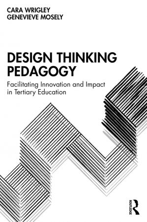 Design Thinking Pedagogy Facilitating Innovation and Impact in Tertiary Education